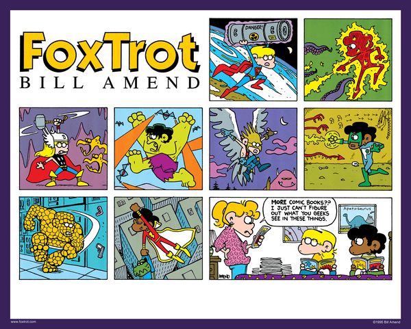 "Supergeeks" signed FoxTrot comic strip by Bill Amend - Paige Fox: More comic books?? I just can't figure out what you geeks see in these things. (ft Jason Fox and his best friend Marcus)