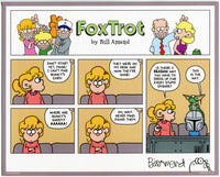 "The Way" Signed FoxTrot comic strip by Bill Amend - "The Way" published November 15, 2020 - Jason: Don't start yet, Paige! I can't find Quincy's ears! They were on my desk and now they're gone! Where are Quincy's ears?!? AAAAAA! Oh, wait. Never mind. Found them. Paige Fox: Is there a reason why you have to dress up for every stupid episode? Jason Fox: This is the way.
