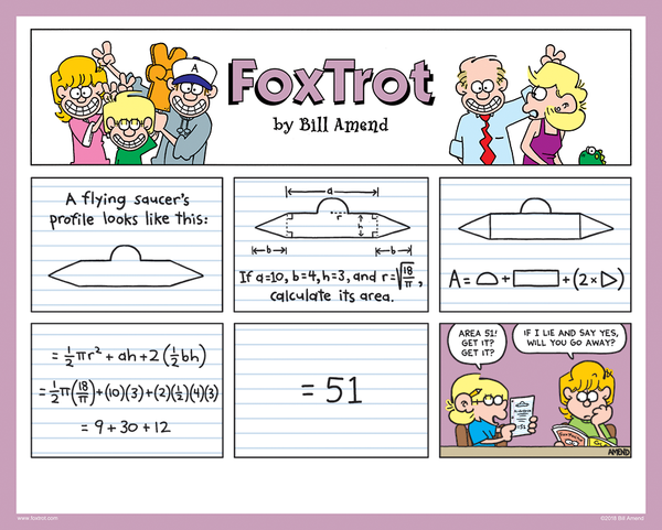 "UFO Math" signed FoxTrot comic strip by Bill Amend - A flying saucer's profile looks like this: (math equation)=51 Jason Fox: Area 51! Get it? Get it? Paige Fox: If I lie and say yes, will you go away?